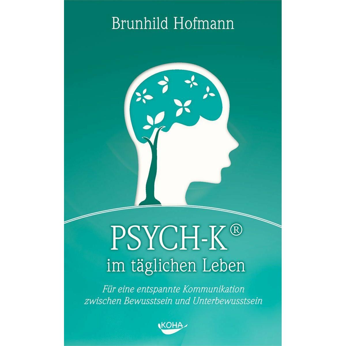 PSYCH-K im täglichen Leben, Fachbücher von Brunhild Hofmann