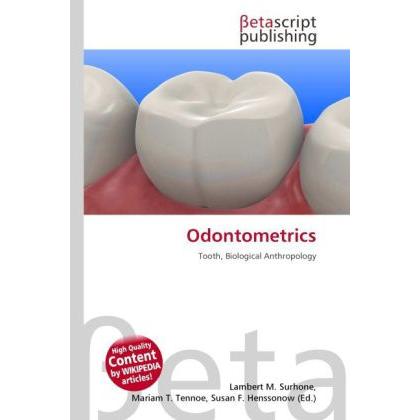 Odontometrics, Fachbücher von Lambert M. Surhone, Mariam T. Tennoe, Susan F. Henssonow