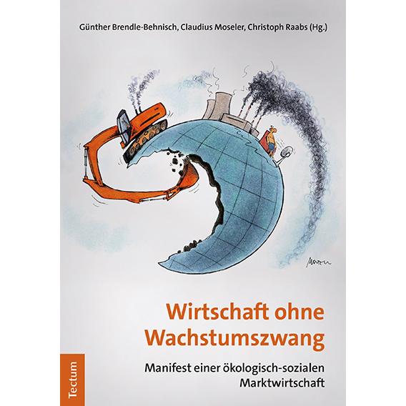 Thumbnail - Wirtschaft ohne Wachstumszwang, Fachbücher von Christoph Raabs, Günther Brendle-Behnisch, Claudius Moseler