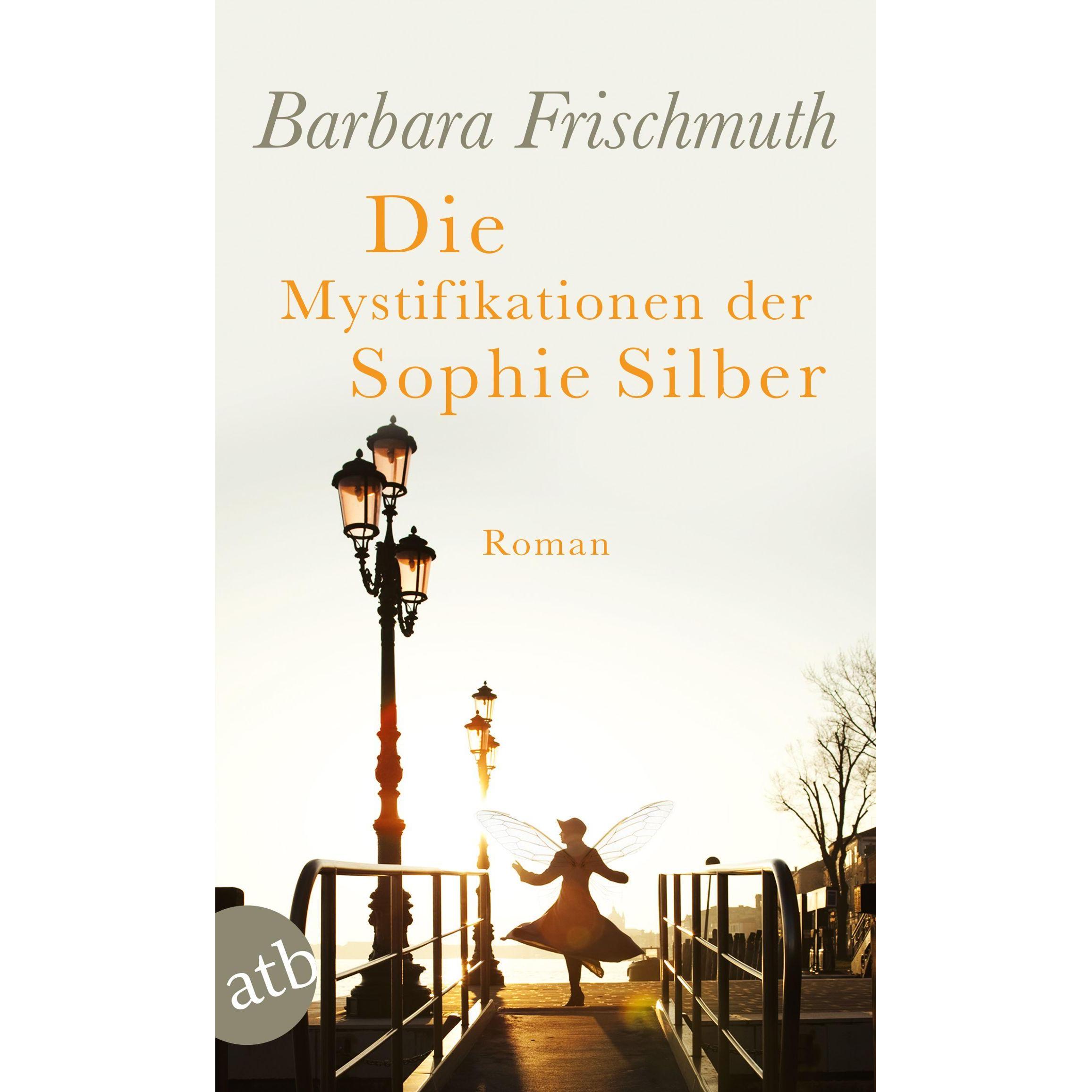 Die Mystifikationen der Sophie Silber, Belletristik von Barbara Frischmuth