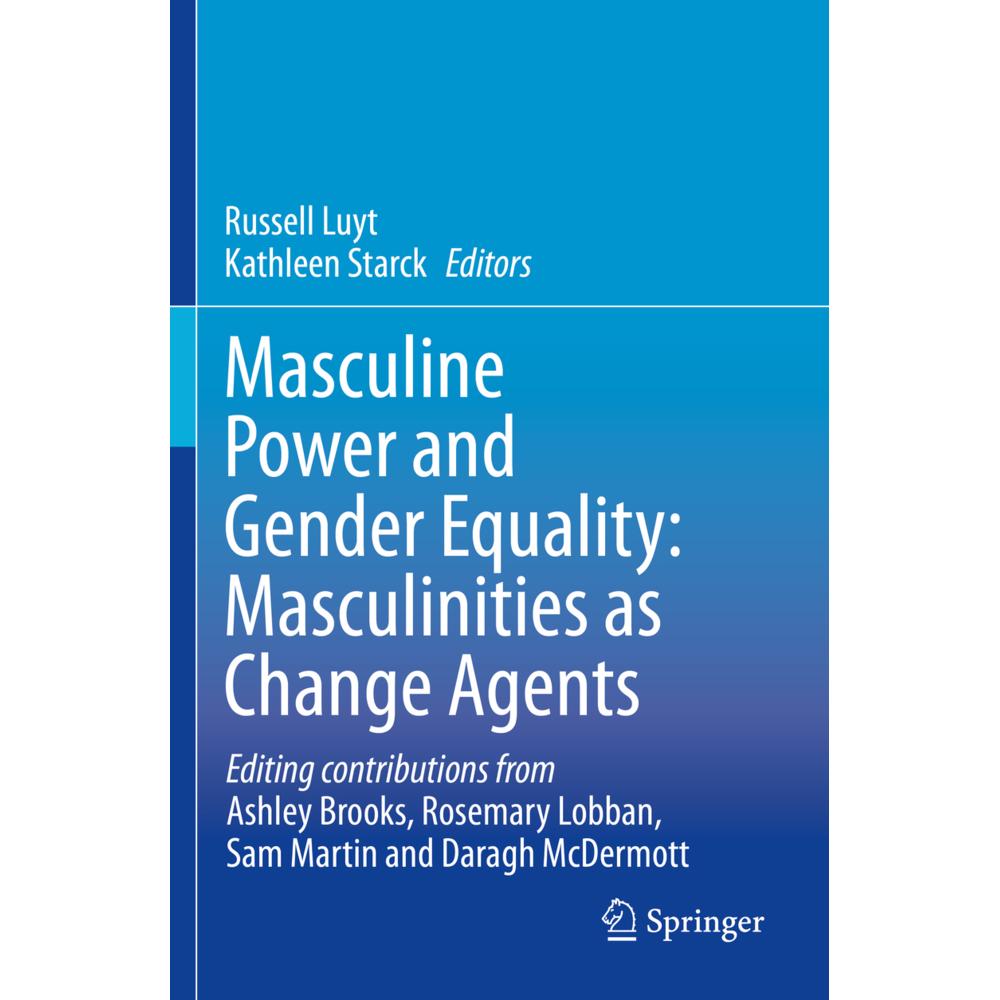 Masculine Power and Gender Equality: Masculinities as Change Agents, Fachbücher von Kathleen Starck, Russell Luyt