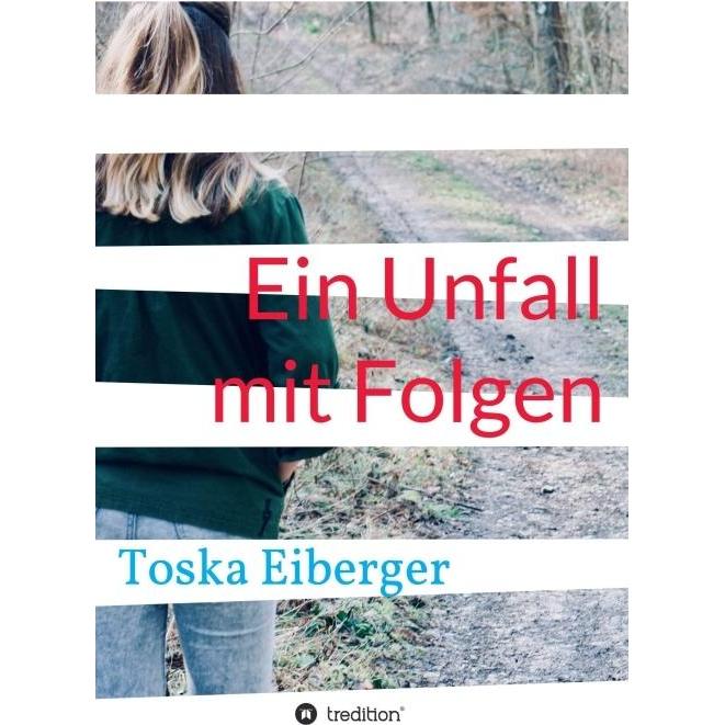 Ein Unfall mit Folgen, Kinderbücher von Toska Eiberger