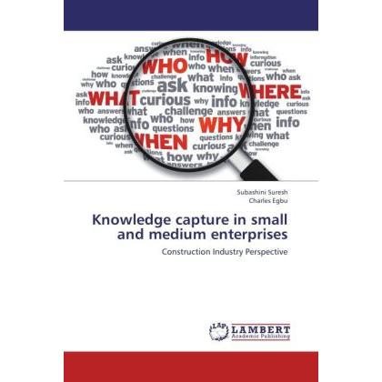 Knowledge capture in small and medium enterprises, Fachbücher von Charles Egbu, Subashini Suresh