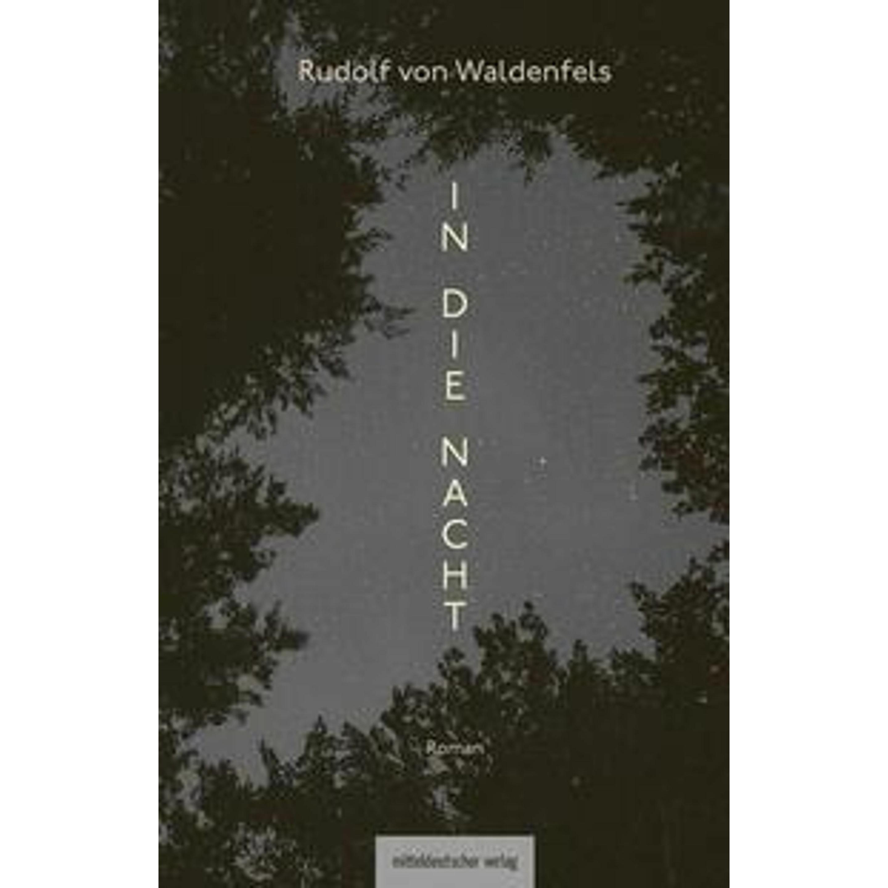 In die Nacht, Belletristik von Rudolf von Waldenfels