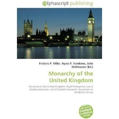 Monarchy of the United Kingdom, Fachbücher von Agnes F. Vandome, Frederic P. Miller, John McBrewster