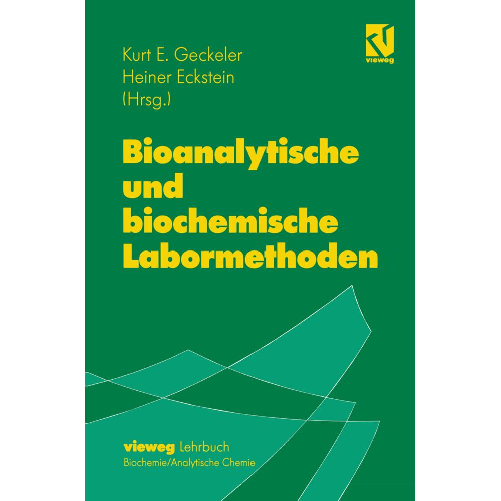 Bioanalytische und biochemische Labormethoden, Fachbücher von Kurt E. Geckeler, Heiner Eckstein