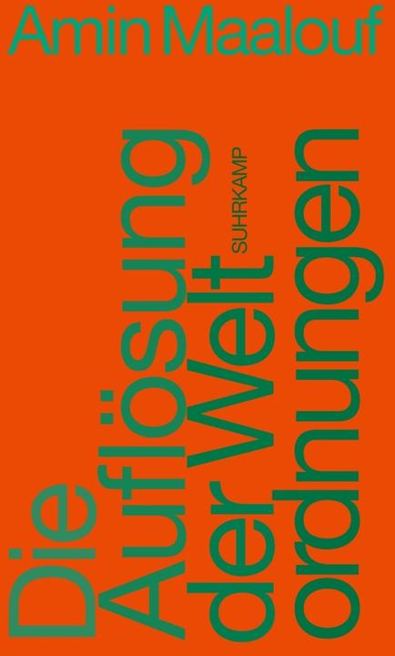 Produktbild Die Auflösung der Weltordnungen (Deutsch, Amin Maalouf, Andrea Spingler, 2010)