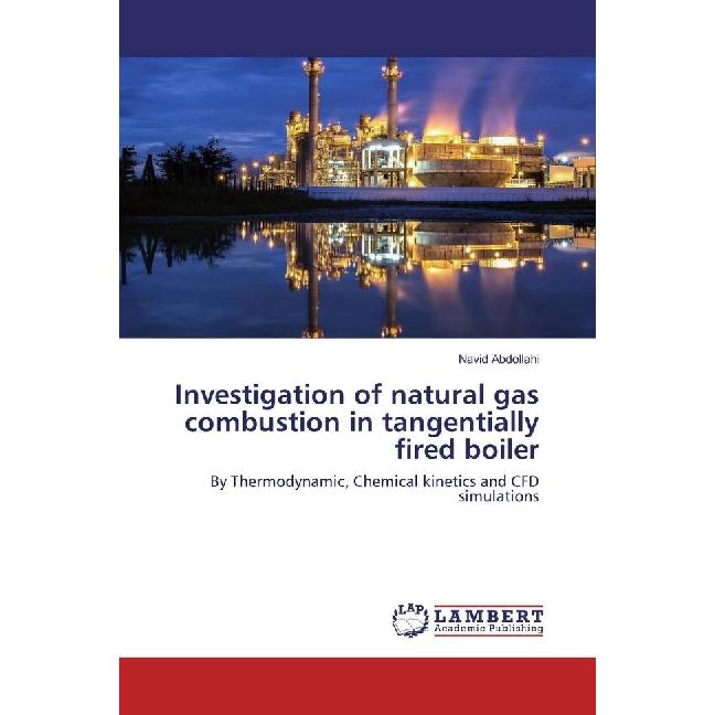 Investigation of natural gas combustion in tangentially fired boiler, Fachbücher von Navid Abdollahi