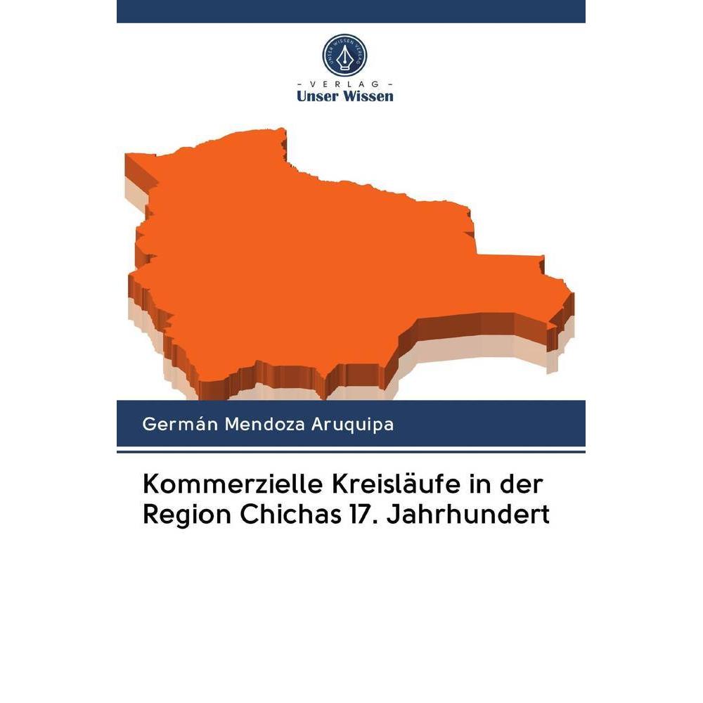 Kommerzielle Kreisläufe in der Region Chichas 17. Jahrhundert, Fachbücher von Germán Mendoza Aruquipa