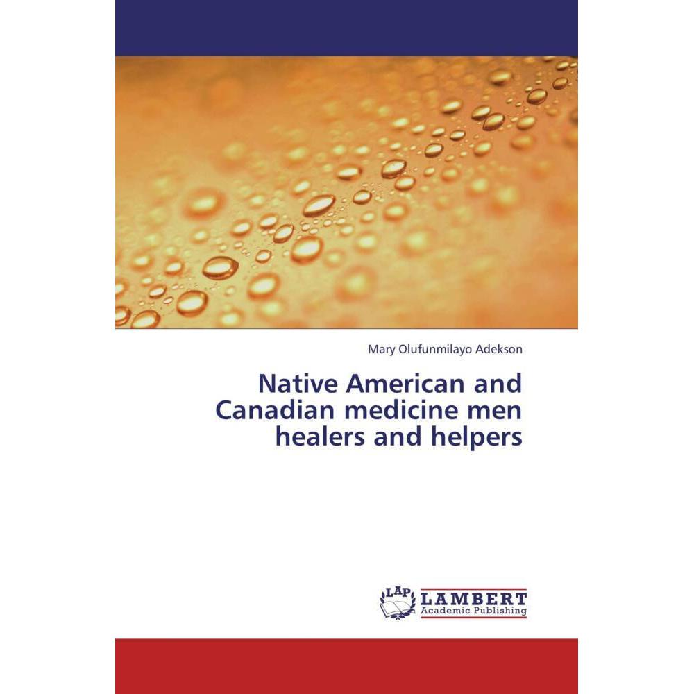 Native American and Canadian medicine men healers and helpers, Fachbücher von Mary Olufunmilayo Adekson