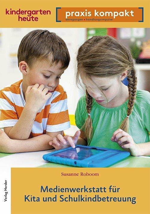 Produktbild Medienwerkstatt für Kita und Schulkindkindbetreuung (Deutsch, Susanne Roboom, 2019)