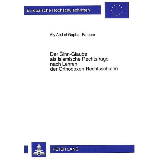 Der Ginn-Glaube als islamische Rechtsfrage nach Lehren der Orthodoxen Rechtsschulen, Fachbücher von Aly Fatoum