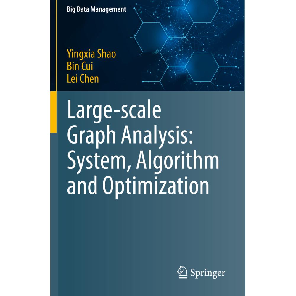 Large-scale Graph Analysis: System, Algorithm and Optimization, Fachbücher von Bin Cui, Lei Chen, Yingxia Shao