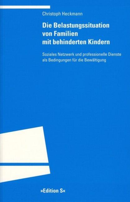Produktbild Die Belastungssituation von Familien mit behinderten Kindern (Deutsch, Christoph Heckmann, 2004)