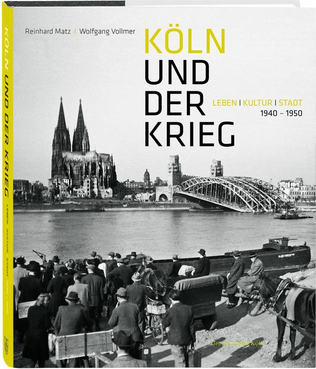 Produktbild Köln und der Krieg (Deutsch, Reinhard Matz, Wolfgang Vollmer, 2016)
