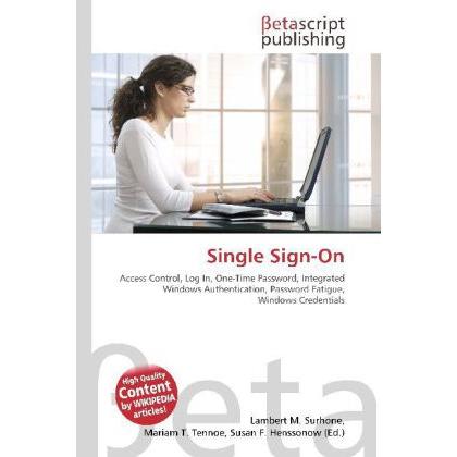 Single Sign-On, Fachbücher von Lambert M. Surhone, Miriam T. Timpledon, Susan F. Marseken