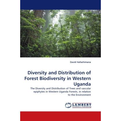 Diversity and Distribution of Forest Biodiversity in Western Uganda, Fachbücher