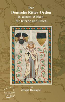 Produktbild Der Deutsche Ritter-Orden (Deutsch, Joseph Holzapfel, 2013)