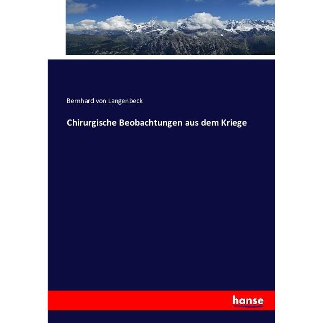 Chirurgische Beobachtungen aus dem Kriege, Fachbücher von Bernhard von Langenbeck