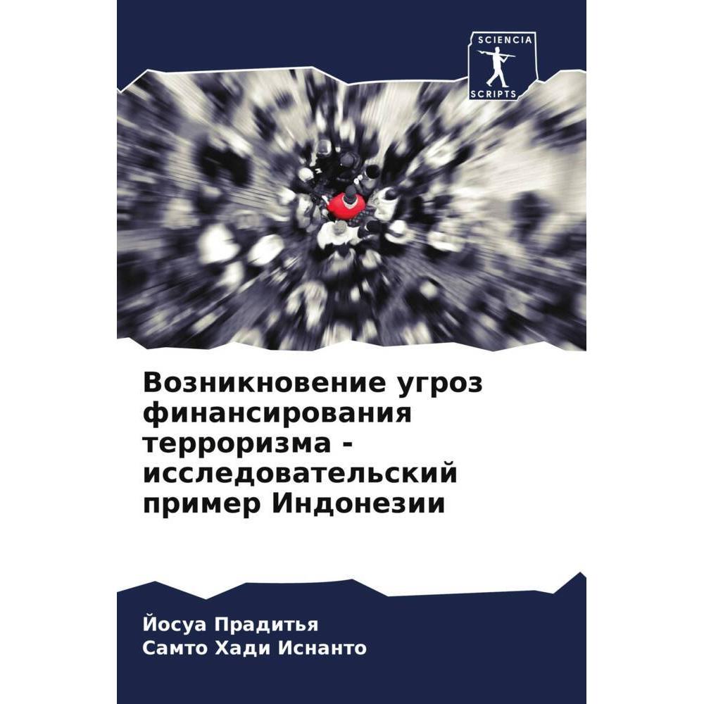Vozniknowenie ugroz finansirowaniq terrorizma - issledowatel'skij primer Indonezii, Fachbücher von Samto Hadi Isnanto, J...