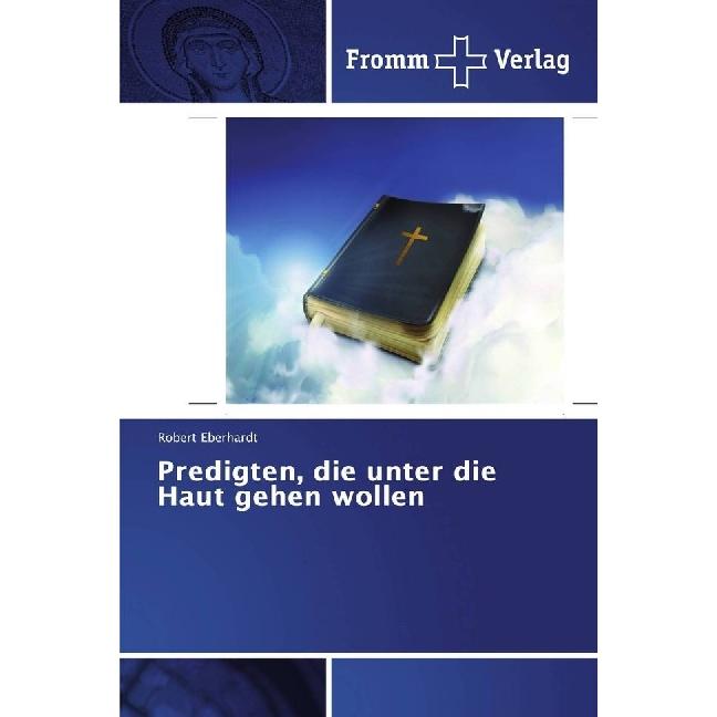 Predigten, die unter die Haut gehen wollen, Fachbücher von Robert Eberhardt