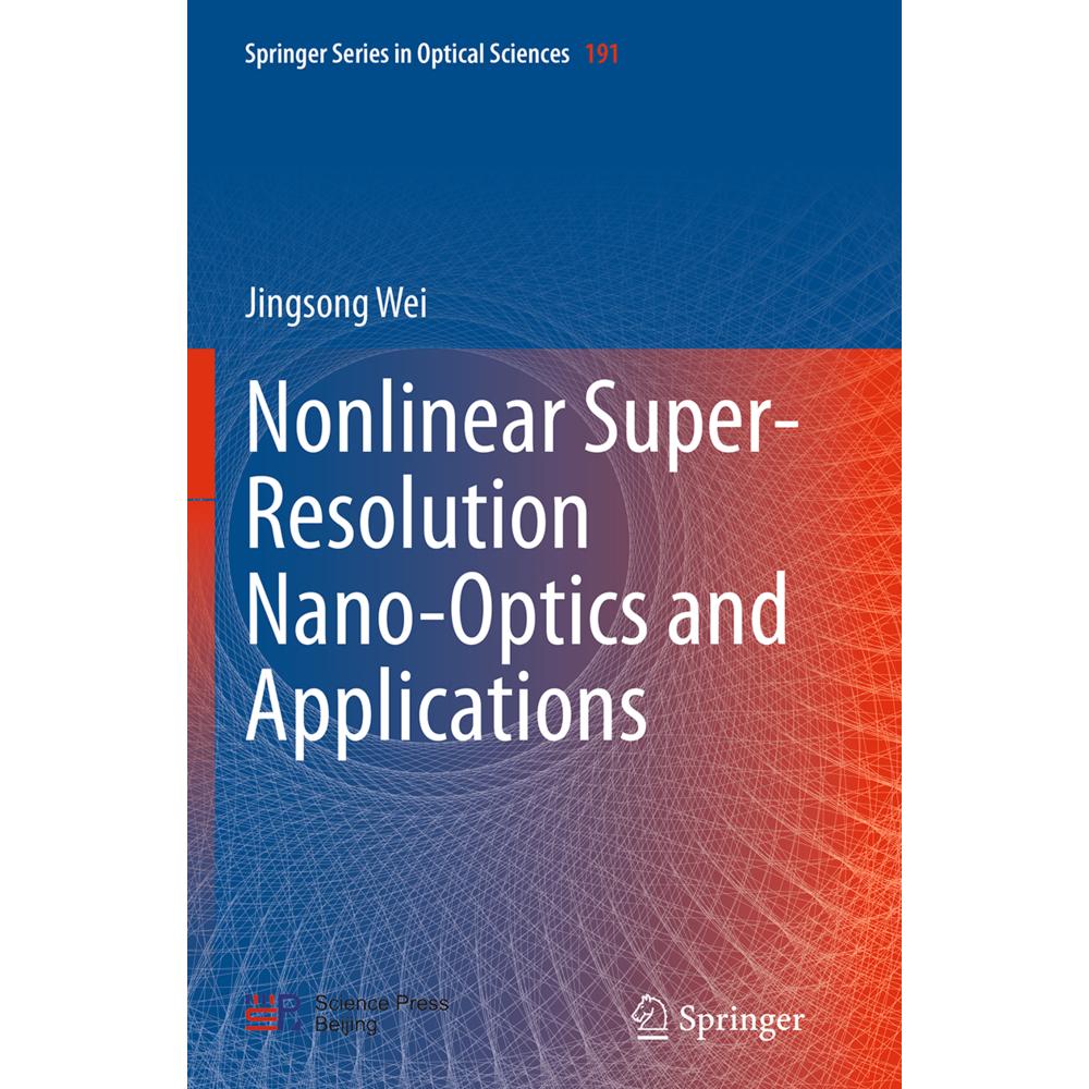 Nonlinear Super-Resolution Nano-Optics and Applications, Fachbücher von Jingsong Wei