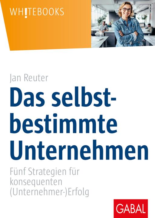 Produktbild Das selbstbestimmte Unternehmen (Deutsch, Jan Reuter, 2018)