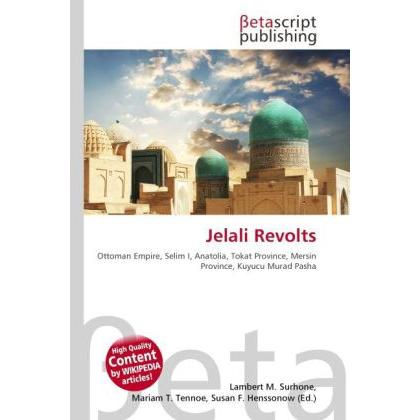 Jelali Revolts, Fachbücher von Lambert M. Surhone, Mariam T. Tennoe, Susan F. Henssonow