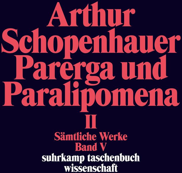 Produktbild Sämtliche Werke 5. Parerga und Paralipomena. Kleine philosophische Schriften 2 (Deutsch, Arthur Schopenhauer, 1986)