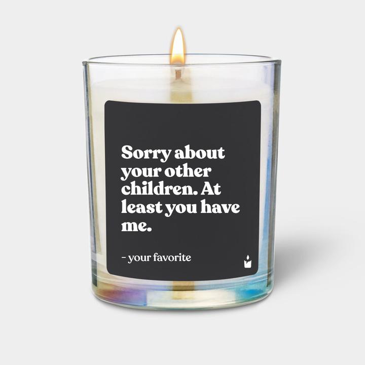 Actual product image Chatty Candles Duftkerze Flowery Sorry about your other children. At least you have me. - your favorite