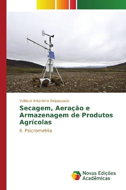 Secagem, Aeração e Armazenagem de Produtos Agrícolas (Portugiesisch, Valdecir Antoninho Dalpasquale, 2016)