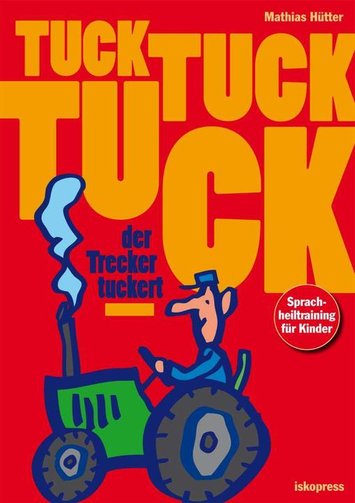 Produktbild Tuck, tuck, tuck, der Trecker tuckert (Deutsch, Mathias Hütter, 2019)
