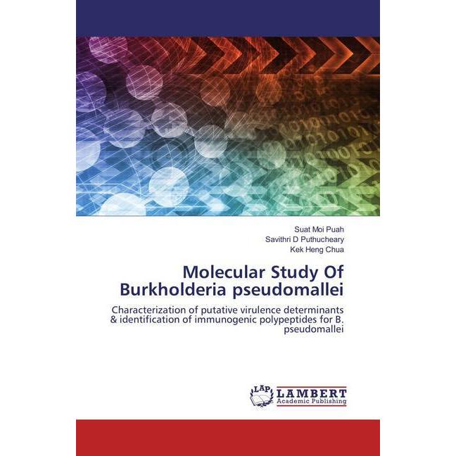 Molecular Study Of Burkholderia pseudomallei, Fachbücher von Suat Moi Puah, Kek Heng Chua, Savithri D Puthucheary