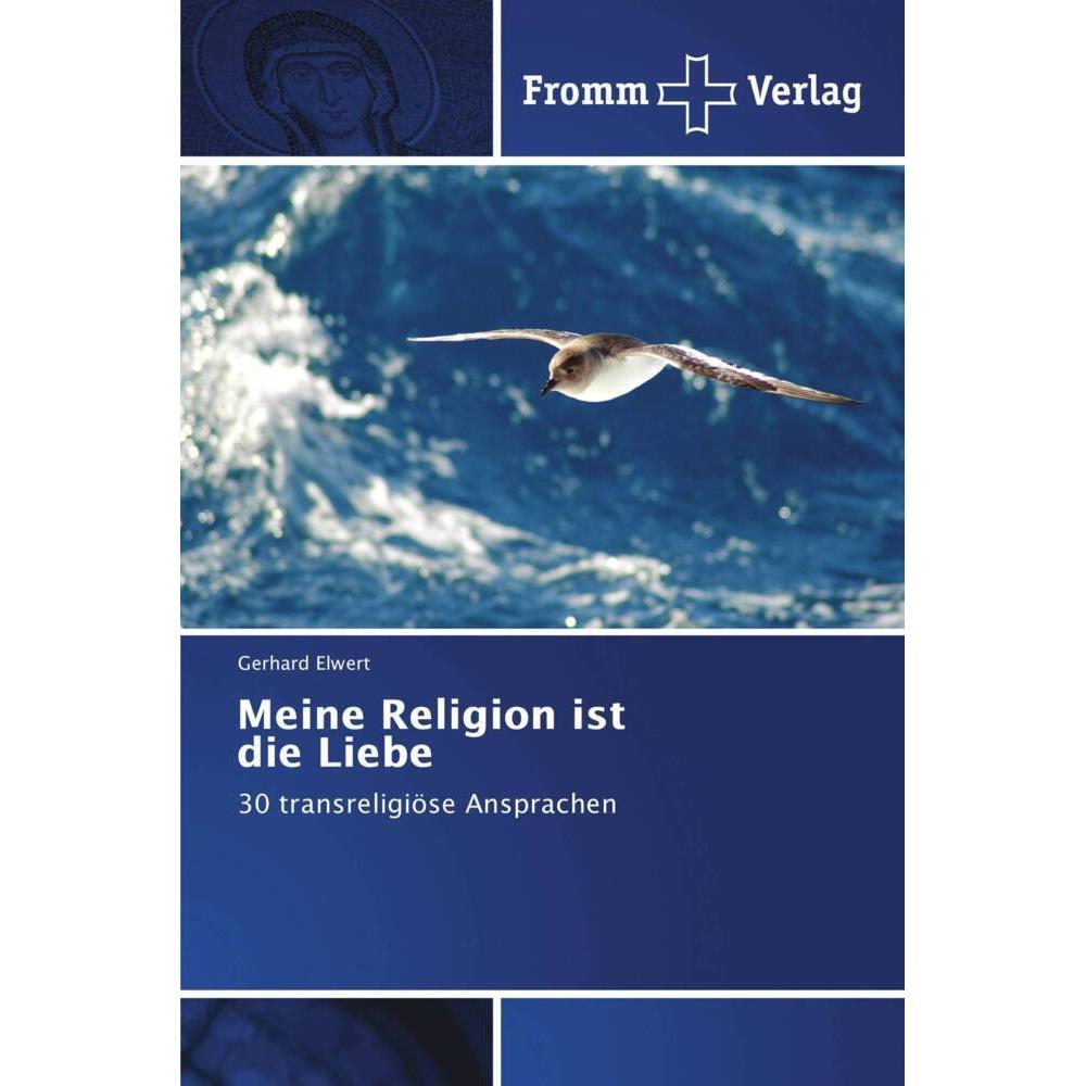 Meine Religion ist die Liebe, Fachbücher von Gerhard Elwert