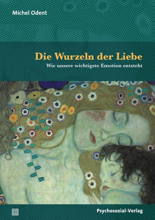 Produktbild Die Wurzeln der Liebe (Deutsch, Michel Odent, 2018)
