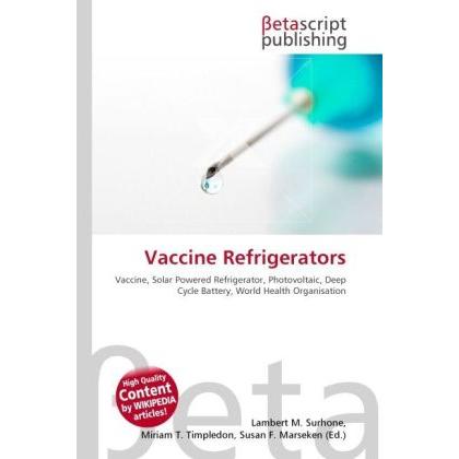 Vaccine Refrigerators, Fachbücher von Susan F. Marseken, Lambert M. Surhone, Miriam T. Timpledon