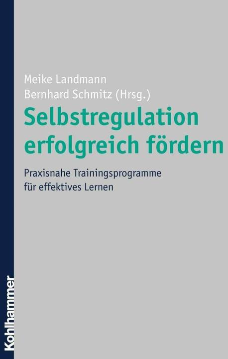 Produktbild Selbstregulation erfolgreich fördern (Deutsch, Bernhard Schmitz, Meike Landmann, 2007)