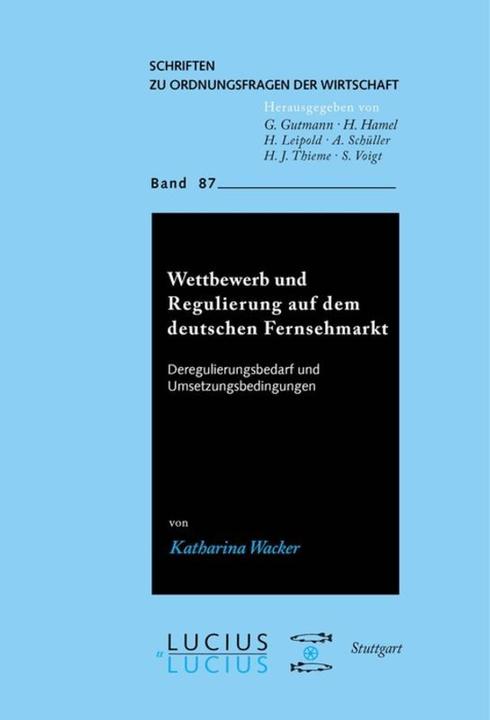 Produktbild Wettbewerb und Regulierung auf dem deutschen Fernsehmarkt (Deutsch, K. Wacker, 2007)