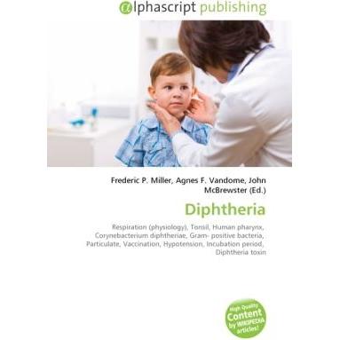 Thumbnail - Diphtheria, Ratgeber von Agnes F. Vandome, Frederic P. Miller, John McBrewster