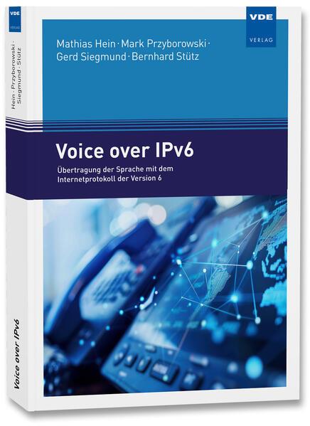 Voice over IPv6 (Deutsch, Bernhard Stütz, Gerd Siegmund, Mark Przyborowski, Mathias Hein, 2026)
