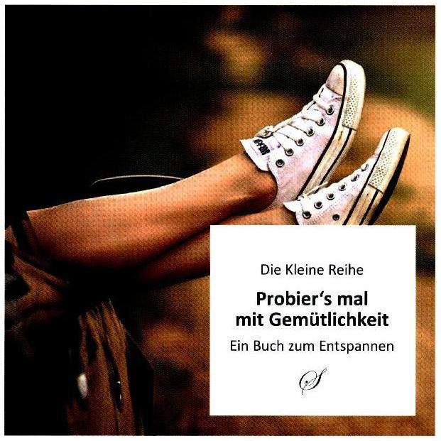 Probier's mal mit Gemütlichkeit, Belletristik von Götz Gussmann