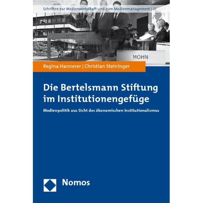 Die Bertelsmann Stiftung im Institutionengefüge, Fachbücher von Christian Steininger, Regina Hannerer