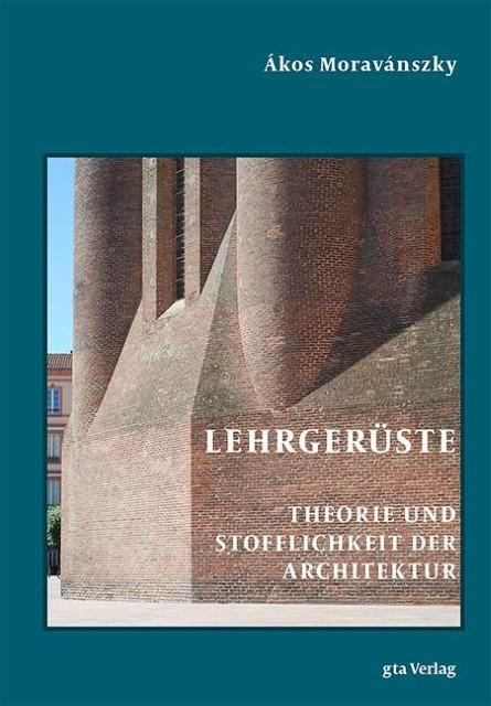Produktbild Lehrgerüste (Deutsch, kos/MagnagoLampugnani, Moravnszky, Vittorio, 2015)