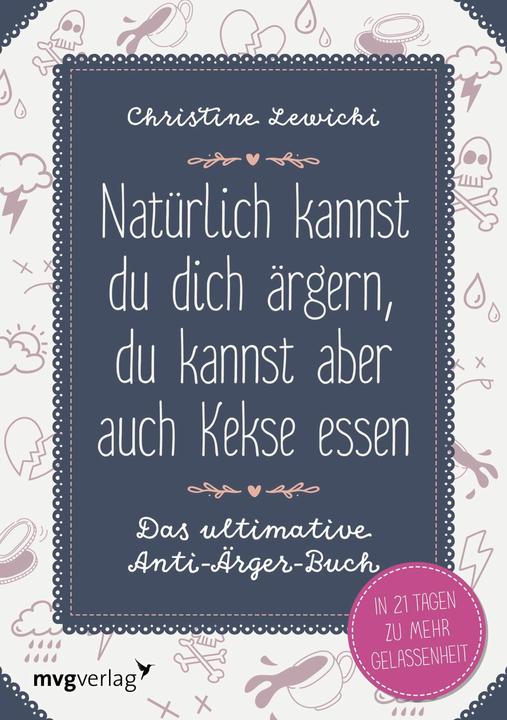 Produktbild Natürlich kannst du dich ärgern, du kannst aber auch Kekse essen (Deutsch, Christine Lewicki, 2017)