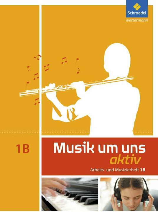 Produktbild Musik um uns 1B. Auflage 2011. Arbeits- und Musizierheft (Deutsch, Jochen Scheytt, Klaus Weber, Markus Sauter, Mirjam Boggasch, Walter Lindenbaum, 2011)