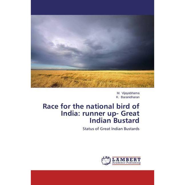 Race for the national bird of India: runner up- Great Indian Bustard, Fachbücher von K. Baranidharan, M. Vijayabhama