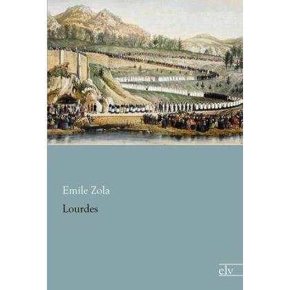 Lourdes, Belletristik von Émile Zola