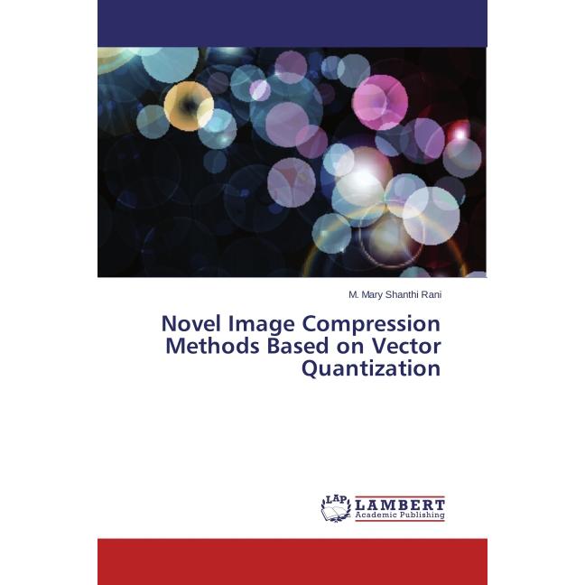 Novel Image Compression Methods Based on Vector Quantization, Fachbücher