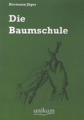 Produktbild Die Baumschule (Deutsch, Hermann Jäger, 2012)