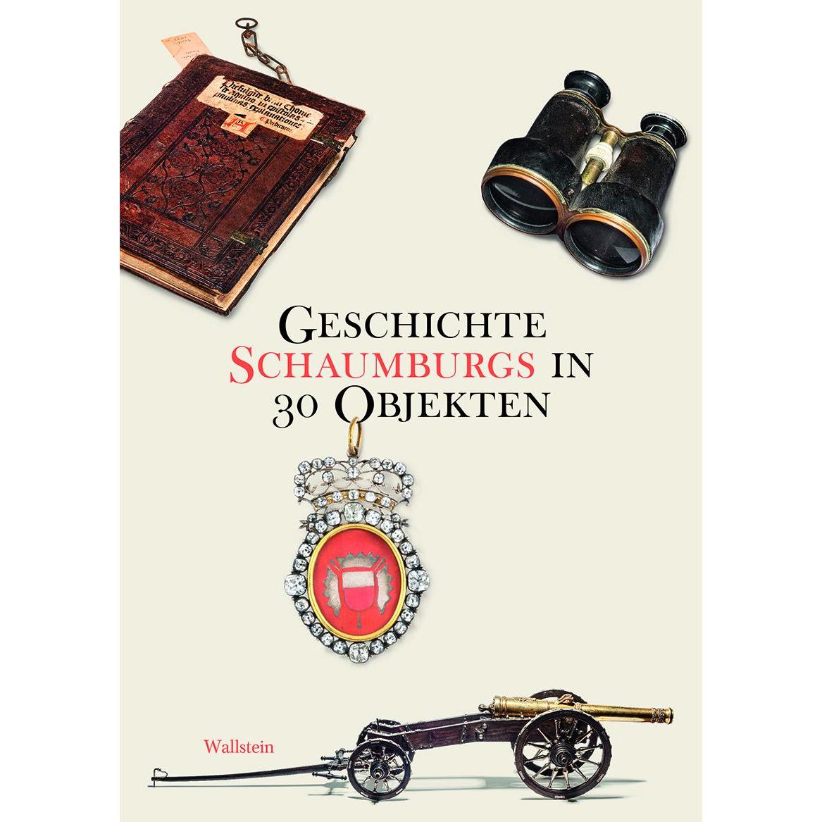 Geschichte Schaumburgs in 30 Objekten, Fachbücher von Lu Seegers, Stefan Brüdermann, Frank Werner